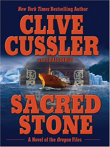 Cover Art for 9781587248757, Sacred Stone: A Novel of the Oregon Files by Clive Cussler, Craig Dirgo