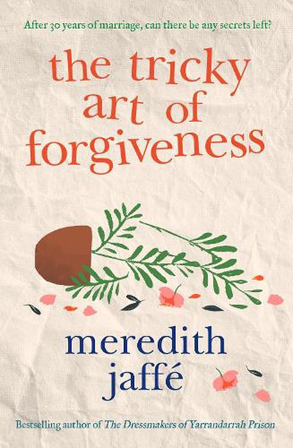 Cover Art for 9781460760277, The Tricky Art of Forgiveness by Meredith Jaffe