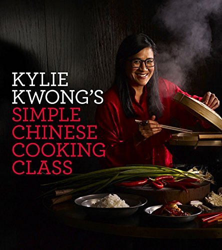 Cover Art for 9781920989675, Kylie Kwong's Simple Chinese Cooking Class by Kylie Kwong