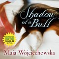 Cover Art for 9781416948308, Shadow of a Bull by Maia Wojciechowska