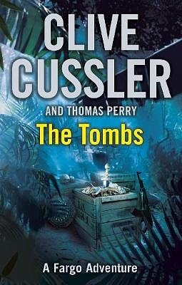 Cover Art for 9780718159122, The Tombs by Clive Cussler, Thomas Perry