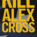 Cover Art for 9781455510191, Kill Alex Cross by James Patterson