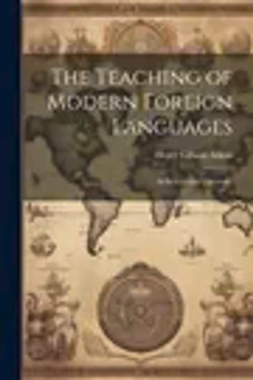 Cover Art for 9781022100398, The Teaching of Modern Foreign Languages: In School and University by Atkins, Henry Gibson