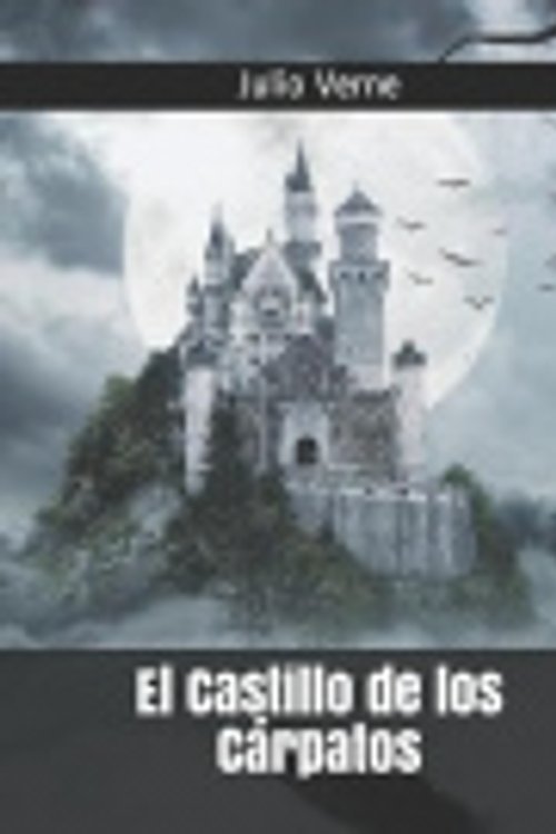 Cover Art for 9798733621777, El Castillo de los Cárpatos by Julio Verne
