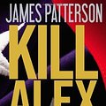 Cover Art for 9781611295023, Kill Alex Cross by James Patterson