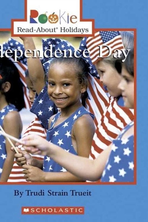 Cover Art for 9780531118382, Independence Day by Trudi Strain Trueit