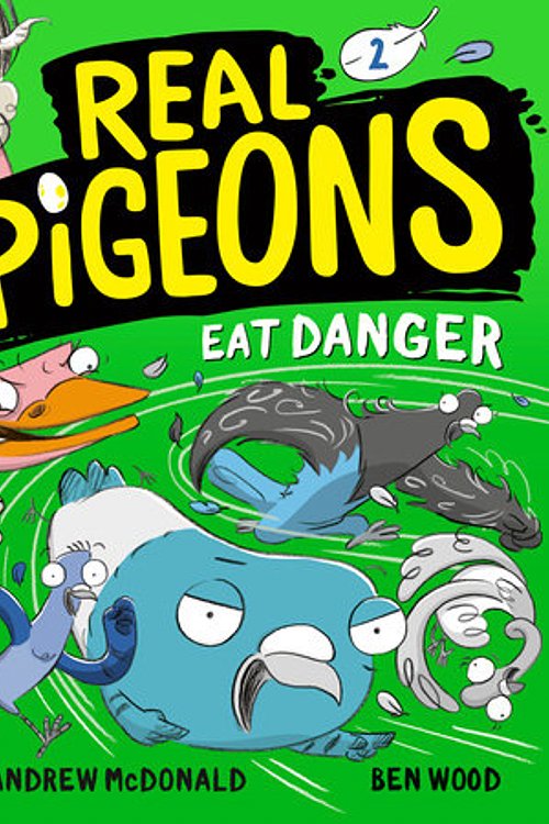 Cover Art for 9780593119488, Real Pigeons Eat Danger by Andrew McDonald