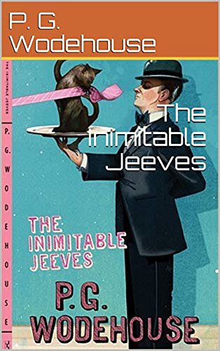 Cover Art for B0872FFFNW, The Inimitable Jeeves by P. G. Wodehouse