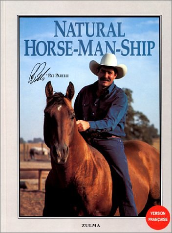 Cover Art for 9782843040443, NATURAL HORSE-MAN-SHIP by Pat Parelli