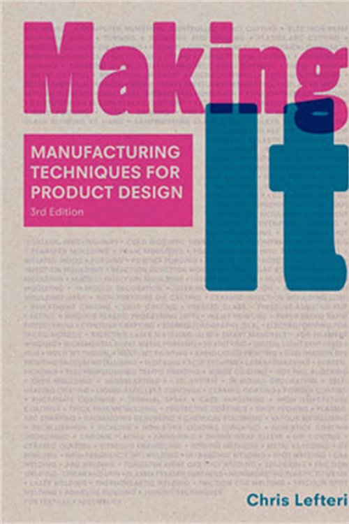 Cover Art for 9781786273284, Making It: Manufacturing Techniques for Production Design by Chris Lefteri