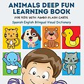 Cover Art for 9798648344587, Animals Deep Fun Learning Book for Kids with Jumbo Flash Cards. Spanish English Bilingual Visual Dictionary: My Childrens learn flashcards alphabet ... forest, zoo, farm animal metodo montessori by Kinder Builder Publishing