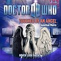 Cover Art for 9781849902342, Doctor Who: Touched by an Angel: The Monster Collection Edition by Jonathan Morris