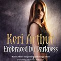 Cover Art for 9781405512428, Embraced By Darkness: Number 5 in series by Keri Arthur