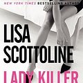 Cover Art for 9781428180543, Lady Killer by Lisa Scottoline