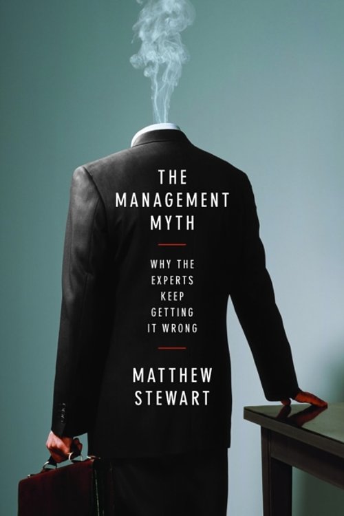 Cover Art for 9780393065534, The Management Myth by Matthew Stewart