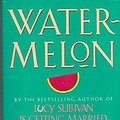 Cover Art for 9780099429982, Watermelon by Marian Keyes