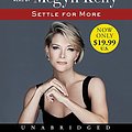 Cover Art for 9780062695451, Settle For More by Megyn Kelly