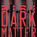 Cover Art for B0180T0IUY, Dark Matter: A Novel by Blake Crouch