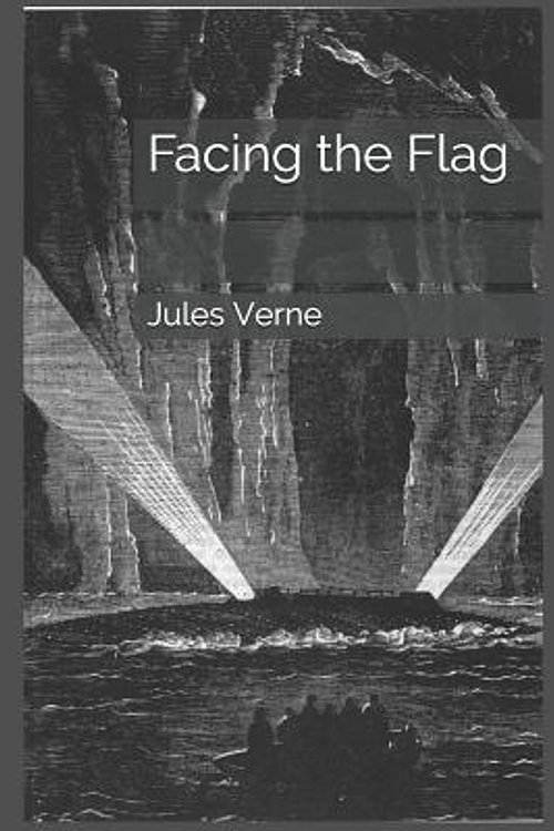 Cover Art for 9781730715167, Facing the Flag by Jules Verne