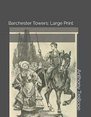 Cover Art for 9781731341648, Barchester Towers by Anthony Trollope