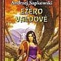 Cover Art for 9789986971887, Ežero Valdovė by Andrzej Sapkowski