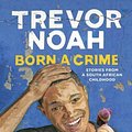 Cover Art for 9780399590979, Born a Crime - Signed / Autographed Copy by Trevor Noah