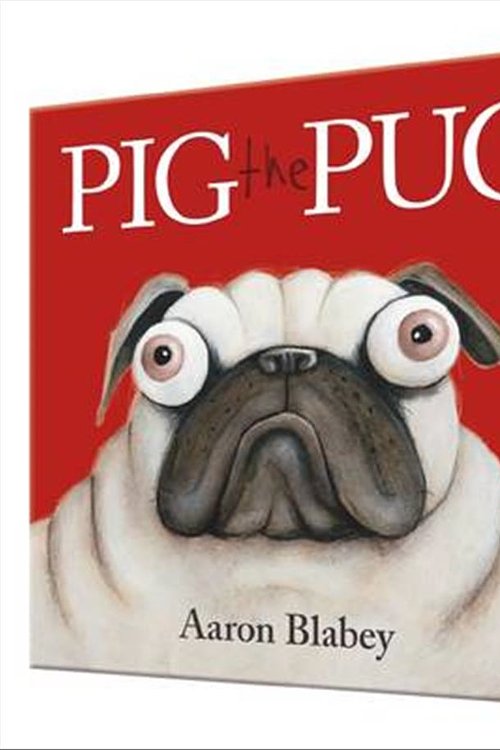 Cover Art for 9781743624777, Pig the Pug by Aaron Blabey