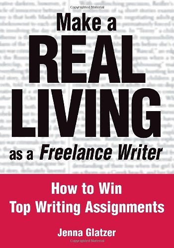 Cover Art for 9780972202657, Make a Real Living as a Freelance Writer by Jenna Glatzer