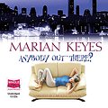 Cover Art for 9781407427393, Anybody Out There? by Marian Keyes