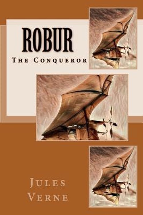 Cover Art for 9781977700070, Robur the Conqueror by Jules Verne