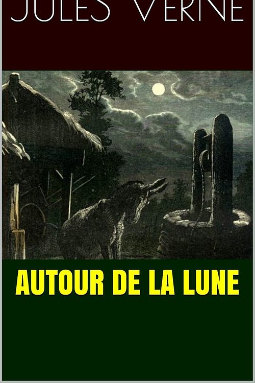 Cover Art for 1230000935630, Autour de la Lune by Jules Verne
