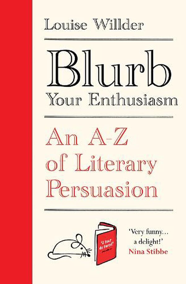 Cover Art for 9780861542178, Blurb Your Enthusiasm: An A-Z of Literary Persuasion by Louise Willder