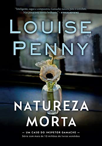 Cover Art for 9786555652666, Natureza-morta (Inspetor Gamache ? Livro 1) by Louise Penny