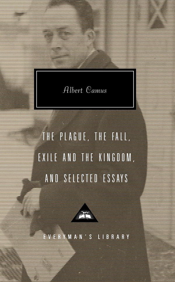 Cover Art for 9781400042555, The Plague, the Fall, Exile and the Kingdom, and Selected Essays by Albert Camus