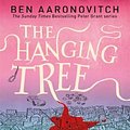 Cover Art for 9780575132559, The Hanging Tree: The Sixth Rivers of London novel by Ben Aaronovitch