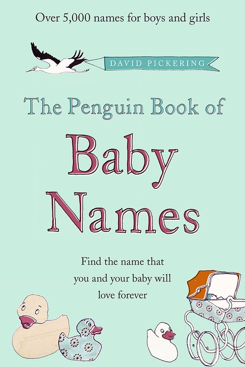 Cover Art for 9780141040851, The Penguin Book of Baby Names by Anon, David Pickering