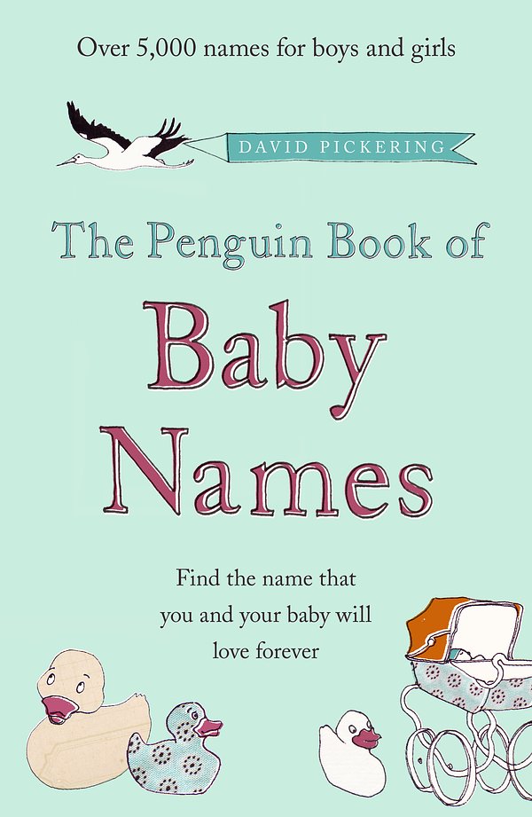 Cover Art for 9780141040851, The Penguin Book of Baby Names by Anon, David Pickering