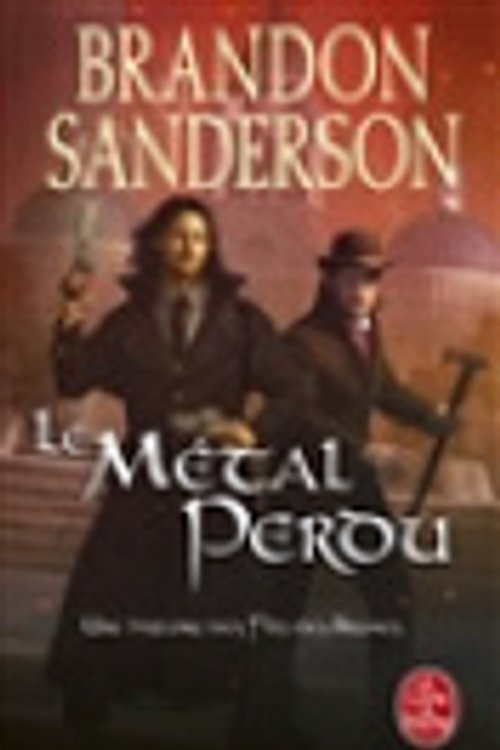 Cover Art for 9782253243540, Le Métal perdu (Fils-des-Brumes : Wax & Wayne, Tome 4) by Brandon Sanderson