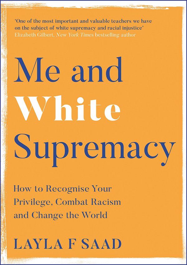 Cover Art for 9781529405118, Me and White Supremacy by Layla Saad