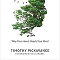 Cover Art for B09YNB4NC1, Knowledge for the Love of God: Why Your Heart Needs Your Mind by Timothy Pickavance