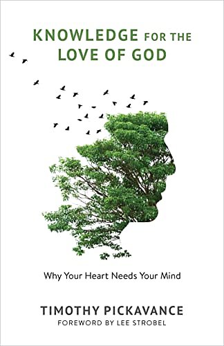 Cover Art for B09YNB4NC1, Knowledge for the Love of God: Why Your Heart Needs Your Mind by Timothy Pickavance