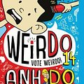 Cover Art for 9781743836668, WeirDo 14: Vote Weirdo! by Anh Do