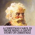 Cover Art for 9781518643972, A Christmas Carol in Prose Being a Ghost Story of Christmas by Charles Dickens