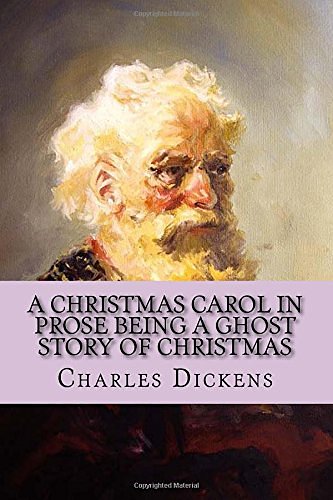 Cover Art for 9781518643972, A Christmas Carol in Prose Being a Ghost Story of Christmas by Charles Dickens