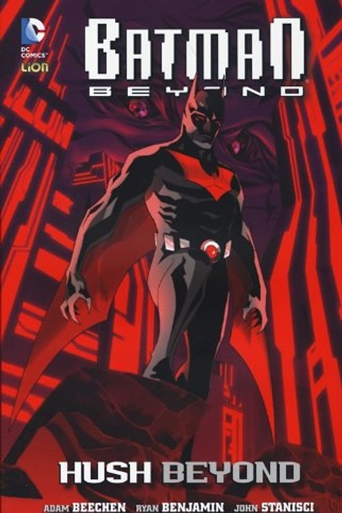 Cover Art for 9788866915416, Hush beyond. Batman beyond by Adam Beechen, Ryan Benjamin, John Stanisci