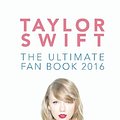 Cover Art for 9781530000364, Taylor Swift: The Ultimate Taylor Swift Fan Book 2016: Taylor Swift Facts, Quiz and Quotes: Volume 1 (Taylor Swift Books) by Jamie Anderson