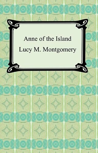 Cover Art for B000FC1XBI, Anne of the Island [with Biographical Introduction] (Anne of Green Gables Book 3) by Lucy M. Montgomery