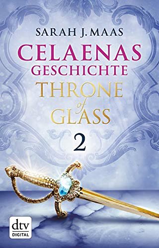 Cover Art for B00FREAVE4, Celaenas Geschichte 2 by Sarah J. Maas