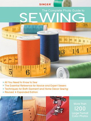 Cover Art for 9781589234345, The Complete Photo Guide to Sewing: 1200 Full-Color How-To Photos by Editors of Creative Publishing