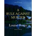 Cover Art for B005C8NV3I, [ A RULE AGAINST MURDER (THREE PINES MYSTERIES (BLACKSTONE AUDIO)) ] By Penny, Louise ( Author) 2009 [ Compact Disc ] by Louise Penny